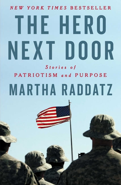 Martha Raddatz The Hero Next Door: Stories of Patriotism and Purpose (Hardcover, 368 Pages) afxnl