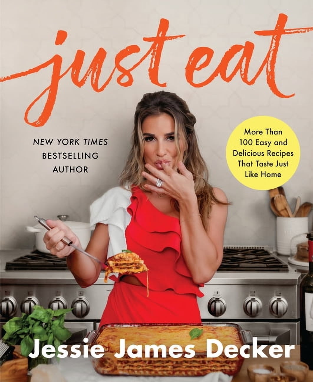 Jessie James Decker Just Eat: Easy and Delicious Home-Style Recipes (Hardcover, 1 Unit) a1cvt