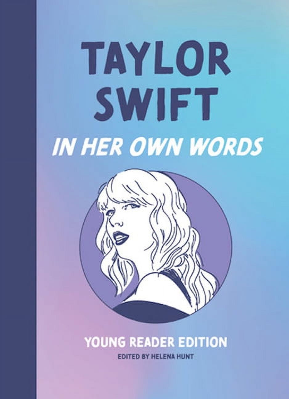 Helena Hunt Taylor Swift: In Her Own Words Young Reader Edition (Hardcover, 200 Pages) zuitu