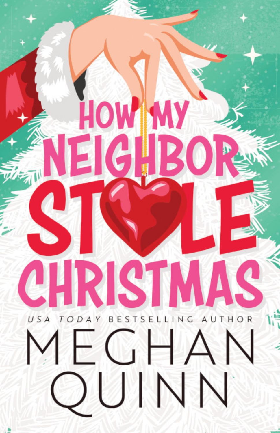 Meghan Quinn How My Neighbor Stole Christmas (Paperback, 1 Book) 8lt6q