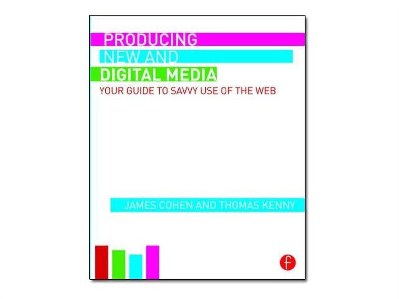 Division of Anatomy and Cell Biology Producing New and Digital Media: Your Guide to Savvy Use of the Web (Hardcover, 1 unit) 007ld