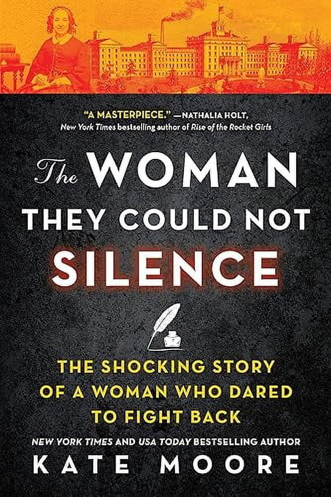 Kate Moore The Woman They Could Not Silence: The Shocking Story of a Woman Who Dared to Fight Back (Paperback, 560 Pages) htlxz