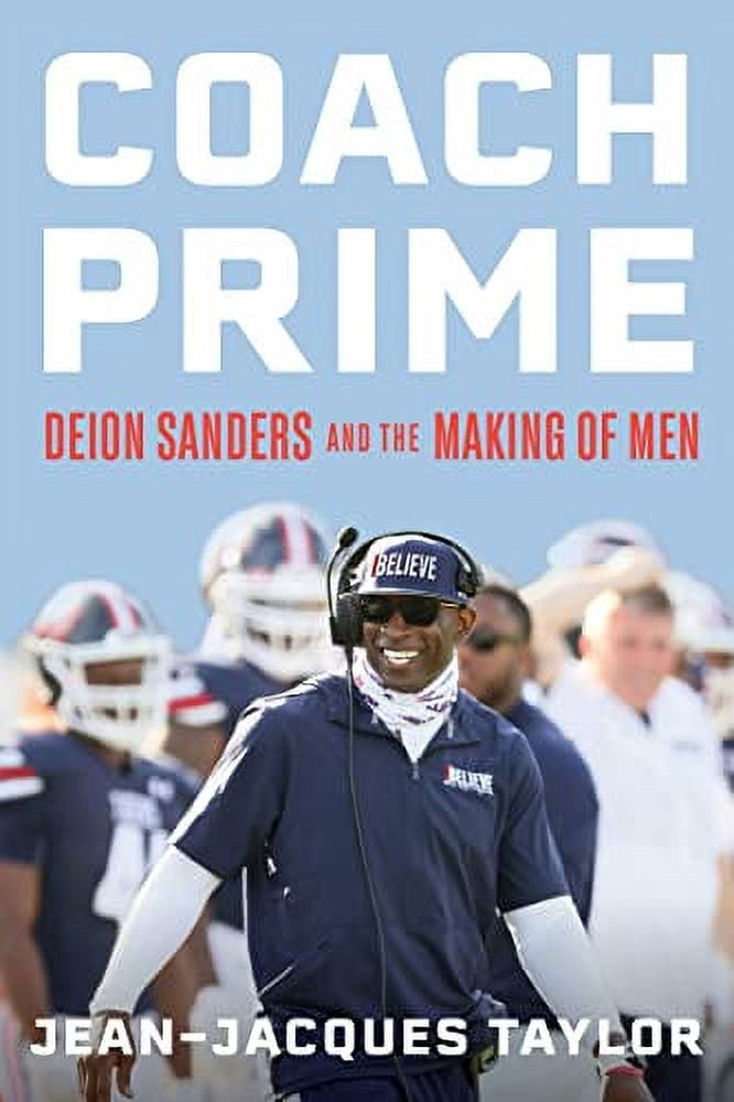 Jean-Jacques Taylor Coach Prime: Deion Sanders and the Making of Men (Hardcover) jaz3h
