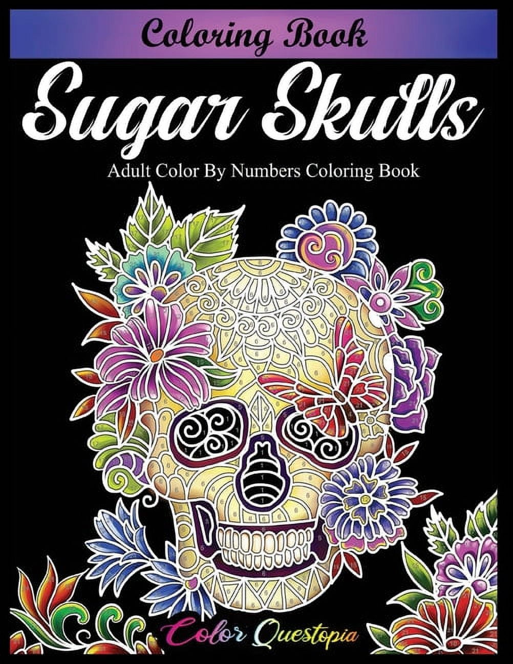 Color Questopia Sugar Skulls Coloring Book for Adults Color by Numbers (78 Pages) v6mek