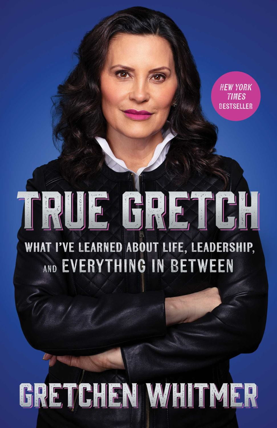 Gretchen Whitmer True Gretch: What I've Learned about Life, Leadership, and Everything in Between (Hardcover) 83535