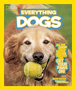 National Geographic Kids Everything Dogs: Canine Facts, Photos, and Fun (Library Binding) k15fm