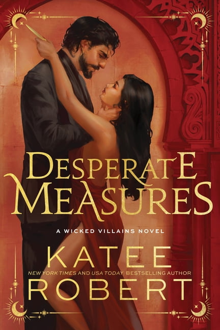 Katee Robert Wicked Villains Desperate Measures Book 1 (Paperback) 6st4w