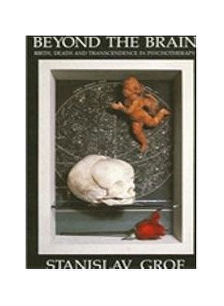 State University of New York Press Beyond the Brain: Birth, Death, and Transcendence in Psychology (Hardcover) mi72y