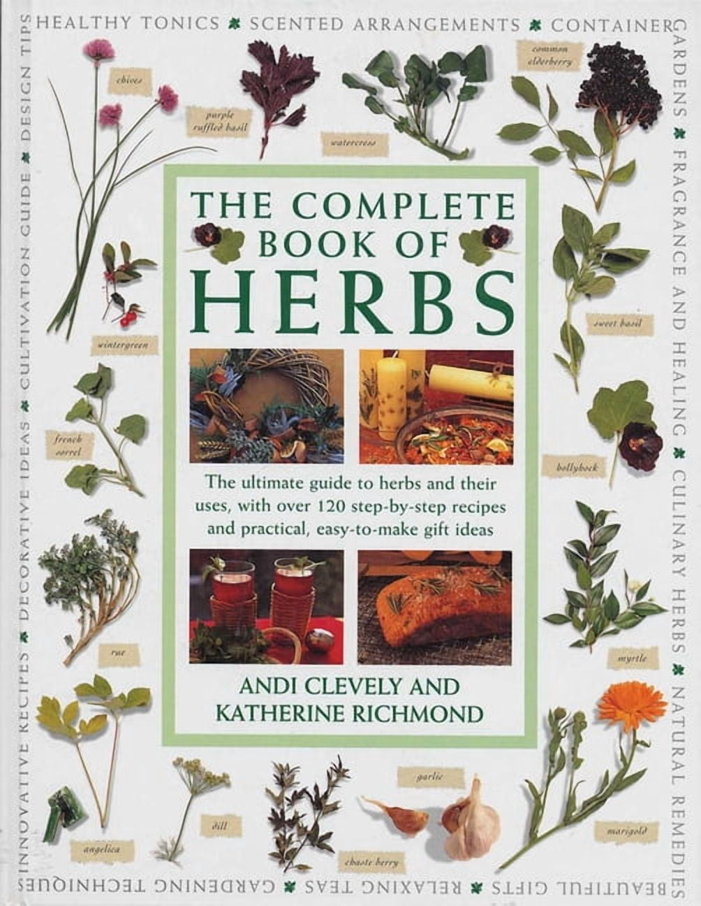 Andi Clevely Complete Book of Herbs: Guide to Herb Gardening and Culinary Recipes (Paperback, 256 Pages) px3zs