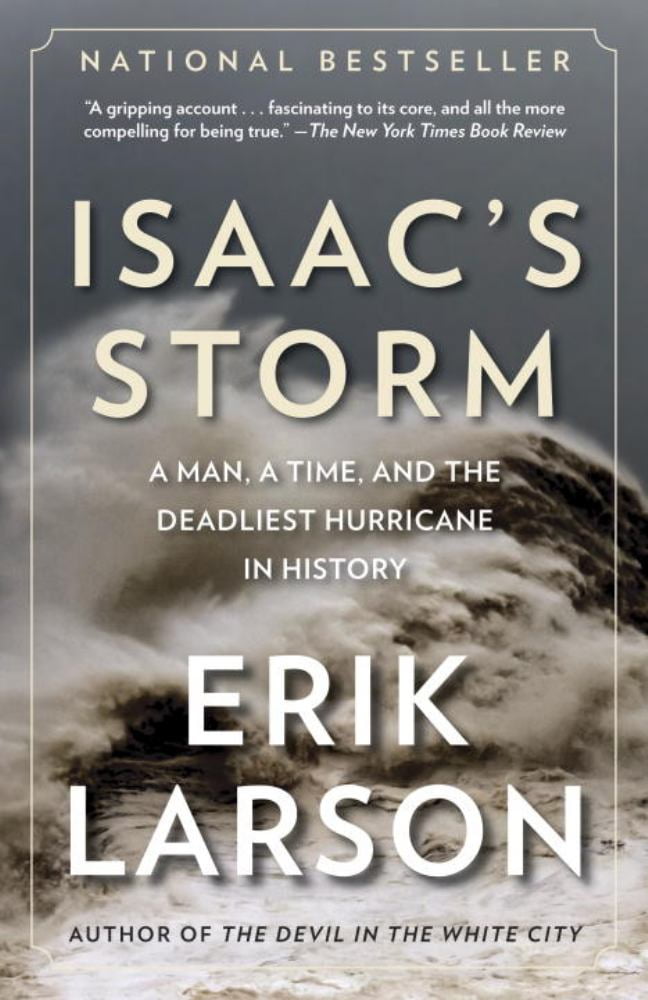 Erik Larson Isaac's Storm: A Man, a Time, and the Deadliest Hurricane in History (Paperback) 6mbsl